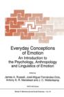 Everyday Conceptions of Emotion : An Introduction to the Psychology, Anthropology and Linguistics of Emotion - Book