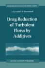 Drag Reduction of Turbulent Flows by Additives - Book