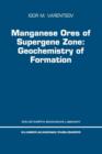 Manganese Ores of Supergene Zone: Geochemistry of Formation - Book
