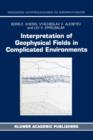 Interpretation of Geophysical Fields in Complicated Environments - Book