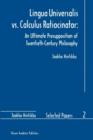Lingua Universalis vs. Calculus Ratiocinator: : An Ultimate Presupposition of Twentieth-Century Philosophy - Book