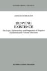 Denying Existence : The Logic, Epistemology and Pragmatics of Negative Existentials and Fictional Discourse - Book