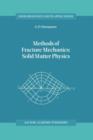 Methods of Fracture Mechanics: Solid Matter Physics - Book