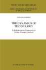 The Dynamics of Technology : A Methodological Framework for Techno-Economic Analyses - Book