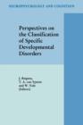 Perspectives on the Classification of Specific Developmental Disorders - Book