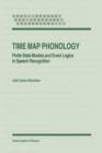 Time Map Phonology : Finite State Models and Event Logics in Speech Recognition - Book