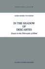In the Shadow of Descartes : Essays in the Philosophy of Mind - Book