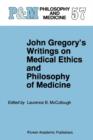 John Gregory's Writings on Medical Ethics and Philosophy of Medicine - Book