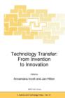 Technology Transfer: From Invention to Innovation - Book
