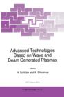 Advanced Technologies Based on Wave and Beam Generated Plasmas - Book