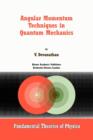 Angular Momentum Techniques in Quantum Mechanics - Book