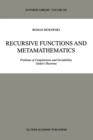 Recursive Functions and Metamathematics : Problems of Completeness and Decidability, Goedel's Theorems - Book