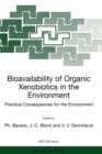 Bioavailability of Organic Xenobiotics in the Environment : Practical Consequences for the Environment - Book