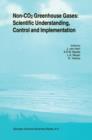 Non-CO2 Greenhouse Gases: Scientific Understanding, Control and Implementation : Proceedings of the Second International Symposium, Noordwijkerhout, The Netherlands, 8-10 September 1999 - Book