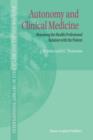 Autonomy and Clinical Medicine : Renewing the Health Professional Relation with the Patient - Book