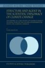 Structure and Agent in the Scientific Diplomacy of Climate Change : An Empirical Case Study of Science-Policy Interaction in the Intergovernmental Panel on Climate Change - Book