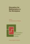 Education for Mathematics in the Workplace - Book