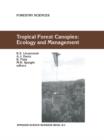 Tropical Forest Canopies: Ecology and Management : Proceedings of ESF Conference, Oxford University, 12-16 December 1998 - Book