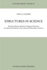 Structures in Science : Heuristic Patterns Based on Cognitive Structures An Advanced Textbook in Neo-Classical Philosophy of Science - Book