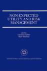 Non-Expected Utility and Risk Management : A Special Issue of the Geneva Papers on Risk and Insurance Theory - Book