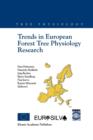 Trends in European Forest Tree Physiology Research : Cost Action E6: EUROSILVA - Book