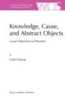 Knowledge, Cause, and Abstract Objects : Causal Objections to Platonism - Book