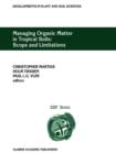 Managing Organic Matter in Tropical Soils: Scope and Limitations : Proceedings of a Workshop organized by the Center for Development Research at the University of Bonn (ZEF Bonn) - Germany, 7-10 June, - Book