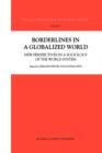 Borderlines in a Globalized World : New Perspectives in a Sociology of the World-System - Book