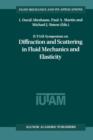 IUTAM Symposium on Diffraction and Scattering in Fluid Mechanics and Elasticity : Proceeding of the IUTAM Symposium held in Manchester, United Kingdom, 16-20 July 2000 - Book