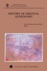 History of Oriental Astronomy : Proceedings of the Joint Discussion-17 at the 23rd General Assembly of the International Astronomical Union, organised by the Commission 41 (History of Astronomy), held - Book