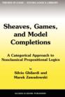 Sheaves, Games, and Model Completions : A Categorical Approach to Nonclassical Propositional Logics - Book