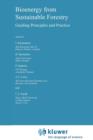 Bioenergy from Sustainable Forestry : Guiding Principles and Practice - Book