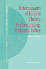Determinants of Health: Theory, Understanding, Portrayal, Policy - Book