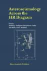 Asteroseismology Across the HR Diagram : Proceedings of the Asteroseismology Workshop Porto, Portugal 1-5 July 2002 - Book