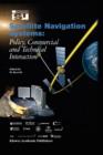Satellite Navigation Systems : Policy, Commercial and Technical Interaction - Book