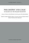 Philosophy and Logic In Search of the Polish Tradition : Essays in Honour of Jan Wolenski on the Occasion of his 60th Birthday - Book