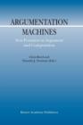 Argumentation Machines : New Frontiers in Argument and Computation - Book