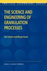 The Science and Engineering of Granulation Processes - Book