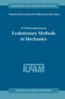 IUTAM Symposium on Evolutionary Methods in Mechanics : Proceedings of the IUTAM Symposium held in Cracow, Poland, 24-27 September, 2002 - Book
