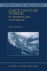 Climatic Change and Its Impacts : An Overview Focusing on Switzerland - Book