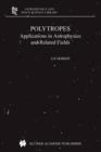 Polytropes : Applications in Astrophysics and Related Fields - Book