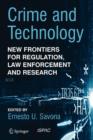 Crime and Technology : New Frontiers for Regulation, Law Enforcement and Research - Book