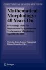 Mathematical Morphology: 40 Years On : Proceedings of the 7th International Symposium on Mathematical Morphology, April 18-20, 2005 - Book