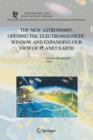 The New Astronomy: Opening the Electromagnetic Window and Expanding our View of Planet Earth : A Meeting to Honor Woody Sullivan on his 60th Birthday - Book