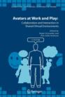 Avatars at Work and Play : Collaboration and Interaction in Shared Virtual Environments - Book