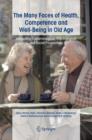 The Many Faces of Health, Competence and Well-Being in Old Age : Integrating Epidemiological, Psychological and Social Perspectives - Book