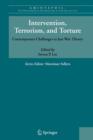 Intervention, Terrorism, and Torture : Contemporary Challenges to Just War Theory - Book