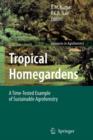 Tropical Homegardens : A Time-Tested Example of Sustainable Agroforestry - Book