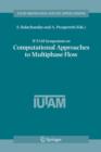 IUTAM Symposium on Computational Approaches to Multiphase Flow : Proceedings of an IUTAM Symposium held at Argonne National Laboratory, October 4-7, 2004 - Book