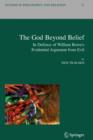 The God Beyond Belief : In Defence of William Rowe's Evidential Argument from Evil - Book